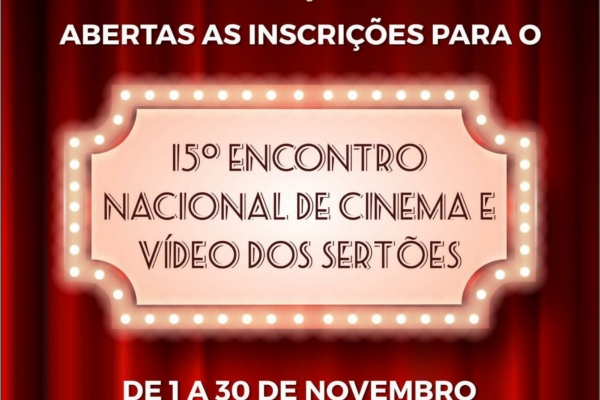 15º ENCONTRO NACIONAL DE CINEMA E VÍDEO DOS SERTÕES ABRE INSCRIÇÕES 